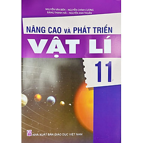 Hình ảnh Sách - Nâng cao và phát triển Vật lí lớp 11 (HB)