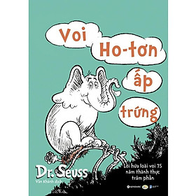 Sách Dr. Seuss – Voi Ho-Tơn Ấp Trứng - Alphabooks - BẢN QUYỀN