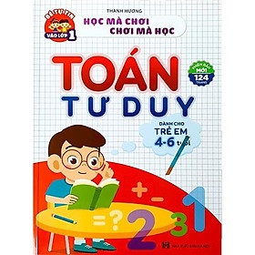 Bộ Học Toán, Toán Tư Duy Đồng Hành Cùng Bé Yêu Tự Tin Vào Lớp 1