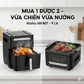 Nồi Chiên Không Dầu Kèm Vỉ Nướng 2-in-1 Mishio MK407: Nâng Tầm Món Ngon, Tiện Lợi Vượt Trội - hàng chính hãng