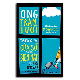 Ông Trăm Tuổi Trèo Qua Cửa Sổ Và Biến Mất