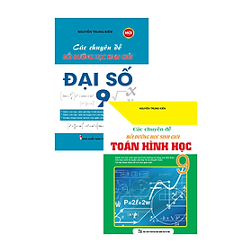 Combo Các Chuyên Đề Bồi Dưỡng Học Sinh Giỏi Toán 9 (Bộ 2 Cuốn) 