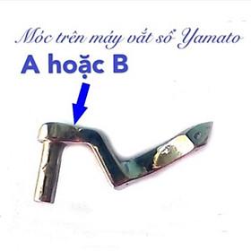 Móc trên máy vắt sổ Yamato kí hiệu A hoặc B