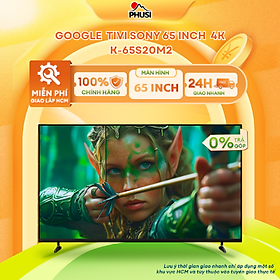 Mua Google Tivi Sony 4K 55 inch K-55S20VM2/ 65 inch K-65S20M2/ 75 inch K-75S20M2 - Mẫu Mới 2025 - Hàng Chính Hãng  Mới 100