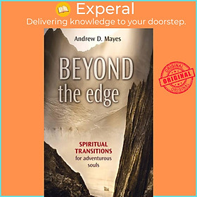 Sách - Beyond the Edge - Spiritual Transitions For Adventurous Souls by Andrew Mayes (UK edition, paperback)