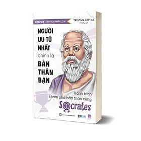 Sách Người Ưu Tú Nhất Chính Là Bản Thân Bạn: Hành Trình Khám Phá Bản Thân Cùng Socrates - Bizbooks