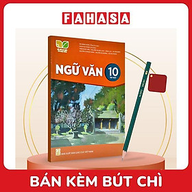 Sách Giáo Khoa Ngữ Văn 10 - Tập 1 (Kết Nối) (Chuẩn) - Kèm Bút Chì