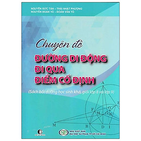 Chuyên Đề Đường Di Động Đi Qua Điểm Cố Định (Sách Bồi Dưỡng Học Sinh Khá, Giỏi Lớp 8 Và Lớp 9)