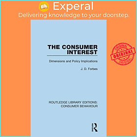 Sách - The Consumer Interest (RLE Consumer Behaviour) - Dimensions and Policy Im by J. D. Forbes (UK edition, paperback)