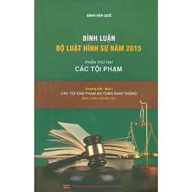 [Download Sách] Bình Luận Bộ Luật Hình Sự Năm 2015 - Phần Thứ Hai: Các Tội Phạm - Chương XXI - (Bình Luận Chuyên Sâu)