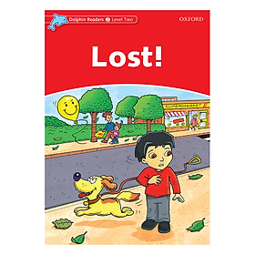 Oxford Dolphin Readers Level 2: Lost!