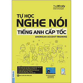 [Download Sách] Tự Học Nghe Nói Tiếng Anh Cấp Tốc – American Accent Training (Tái Bản 2020)