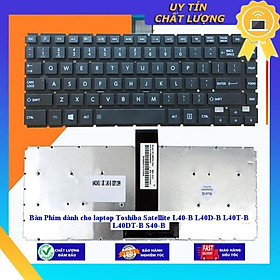 Bàn Phím dùng cho laptop Toshiba Satellite L40-B L40D-B L40T-B L40DT-B S40-B- MÀU ĐEN - CÓ ĐÈN - Hàng Nhập Khẩu New Seal