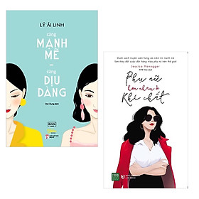 Hình ảnh Combo Kĩ Năng Sống Mạnh Mẽ, Kiểu Sa Và Khí Chất Cho Con Gái:Càng Mạnh Mẽ, Càng Dịu Dàng + Phụ Nữ Hơn Nhau Ở Khí Chất ( Tặng Kèm Bookmark Love Life)