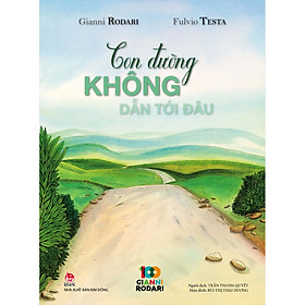 Con Đường Không Dẫn Tới Đâu - 100 năm Gianni Rodari