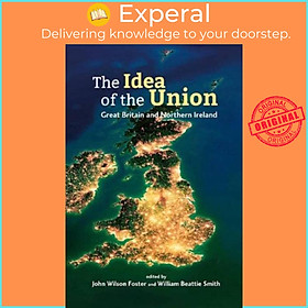 Sách - The Idea of the Union - Great Britain and Northern Ireland - Rea by William Beattie Smith (UK edition, paperback)