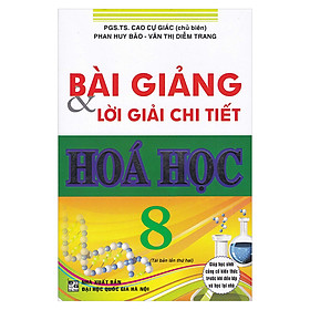 Bài Giảng Và Lời Giải Chi Tiết Hóa Học 8
