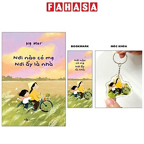 Nơi Nào Có Mẹ - Nơi Ấy Là Nhà - Bản Đặc Biệt - Tặng Kèm Bookmark + Móc Khóa