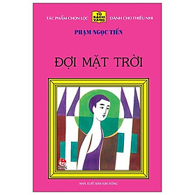 Đợi Mặt Trời - 25 Năm Tủ Sách Vàng (Tái Bản 2020)