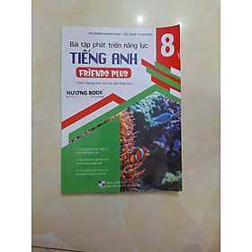 Sách - Bài tập phát triển năng lực Tiếng Anh 8 (Friend Plus)