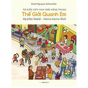Từ Điển Việt - Anh - Đức Bằng Tranh: Thế Giới Quanh Em - Đức Anh