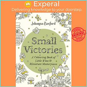Sách - Small Victories - A Colouring Book of Little Wins and Miniature Master by Johanna Basford (UK edition, paperback)