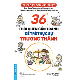 36 Thói Quen Cần Tránh Để Trẻ Thực Sự Trưởng Thành_FN