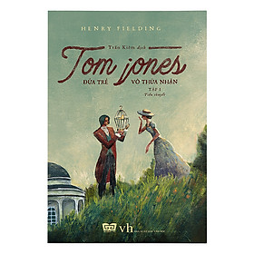 [Download Sách] Tom Jones - Đứa Trẻ Vô Thừa Nhận Tập 1