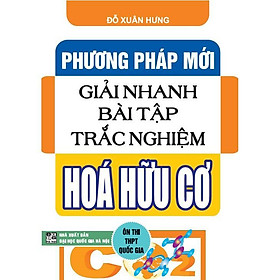 Phương Pháp Mới Giải Nhanh Bài Tập Trắc Nghiệm Hóa Hữu Cơ - Hồng Ân - Hòa Nhân