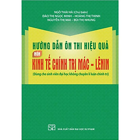 Sách - Hướng Dẫn Ôn Thi Hiệu Quả Môn Kinh Tế Chính Trị Mác - Lê Nin