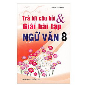 Nơi bán Trả Lời Câu Hỏi Và Giải Bài Bài Tập Ngữ Văn Lớp 8 (Tái Bản) - Giá Từ -1đ