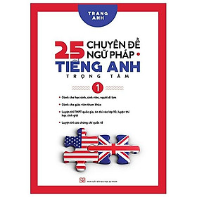 25 Chuyên Đề Ngữ Pháp Tiếng Anh Trọng Tâm – (Tập 1)