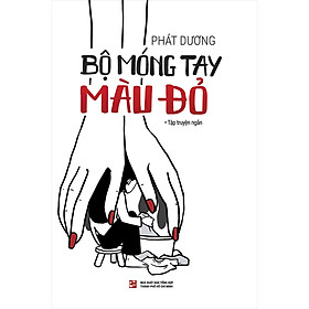 Bộ Móng Tay Màu Đỏ – Tập Truyện Ngắn