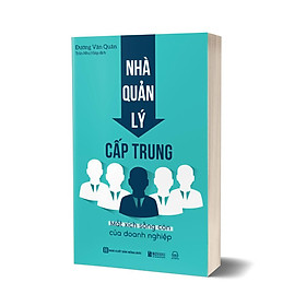 Sách Nhà quản lý cấp trung: Mắt xích sống còn của doanh nghiệp
