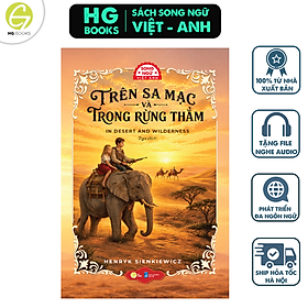 Trên Sa Mạc và Trong Rừng Thẳm - Henryk Sienkiewicz Sách song ngữ Việt-Anh. Kiệt tác phiêu lưu kinh điển