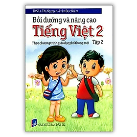 Sách – Bồi Dưỡng Và Nâng Cao Tiếng Việt 2 – Tập 2 (Theo Chương Trình Giáo Dục Phổ Thông Mới)