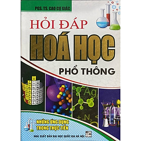 [Download Sách] Hỏi Đáp Hoá Học Phổ Thông - Những Ứng Dụng Trong Thực Tiễn