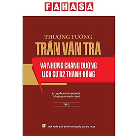 Thượng Tướng Trần Văn Trà Và Những Chặng Đường Lịch Sử B2 Thành Đồng - Tập 2 - 