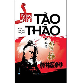 Ngụy Võ Đế Tào Tháo (Tái bản)