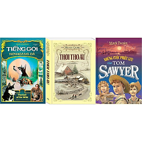 Combo Thời Thơ Ấu + Những Cuộc Phiêu Lưu Của Tom Sawyer + Tiếng Gọi Nơi Hoang Dã