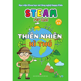 Sách Steam For Kids (Giáo Dục Sớm 3-6)/Thiên Nhiên Kì Thú