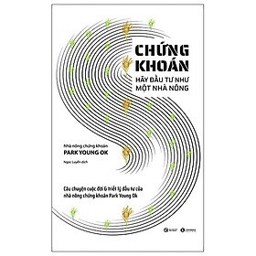 Chứng Khoán - Hãy Đầu Tư Như Một Nhà Nông