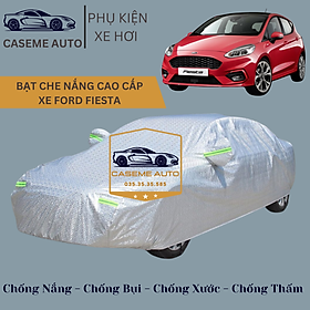 Bạt phủ xe ô tô tráng nhôm cao cấp dành cho xe FORD FIESTA, 3 lớp chống nóng, chống thấm, chống bụi - Hàng Chính Hãng
