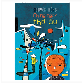 Sách: Hồi Kí Những Ngày Thơ Ấu - Nguyên Hồng - Minh Long