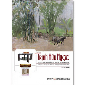 Họa Sỹ Trịnh Hữu Ngọc - Di Sản Đặc Biệt Của Mỹ Thuật Đông Dương