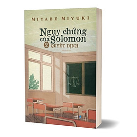 Ngụy Chứng Của Solomon - Tập 2: Quyết Định