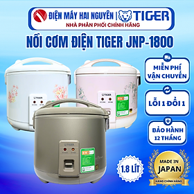 Mua Nồi cơm điện Tiger JNP 1800- HÀNG CHÍNH HÃNG