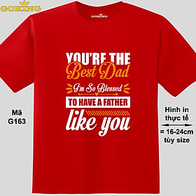 YOU'RE THE BEST DAD, mã G163. Hãy tỏa sáng như kim cương, qua chiếc áo thun Goking siêu hot cho nam nữ trẻ em, cặp đôi, gia đình, đội nhóm