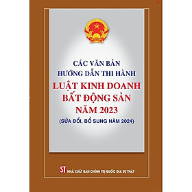 Sách Các văn bản hướng dẫn thi hành luật kinh doanh bất động sản năm 2023