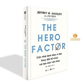 Hình ảnh Sách - The hero factor: Các nhà lãnh đạo vĩ đại thay đổi tổ chức và tạo nên văn hóa